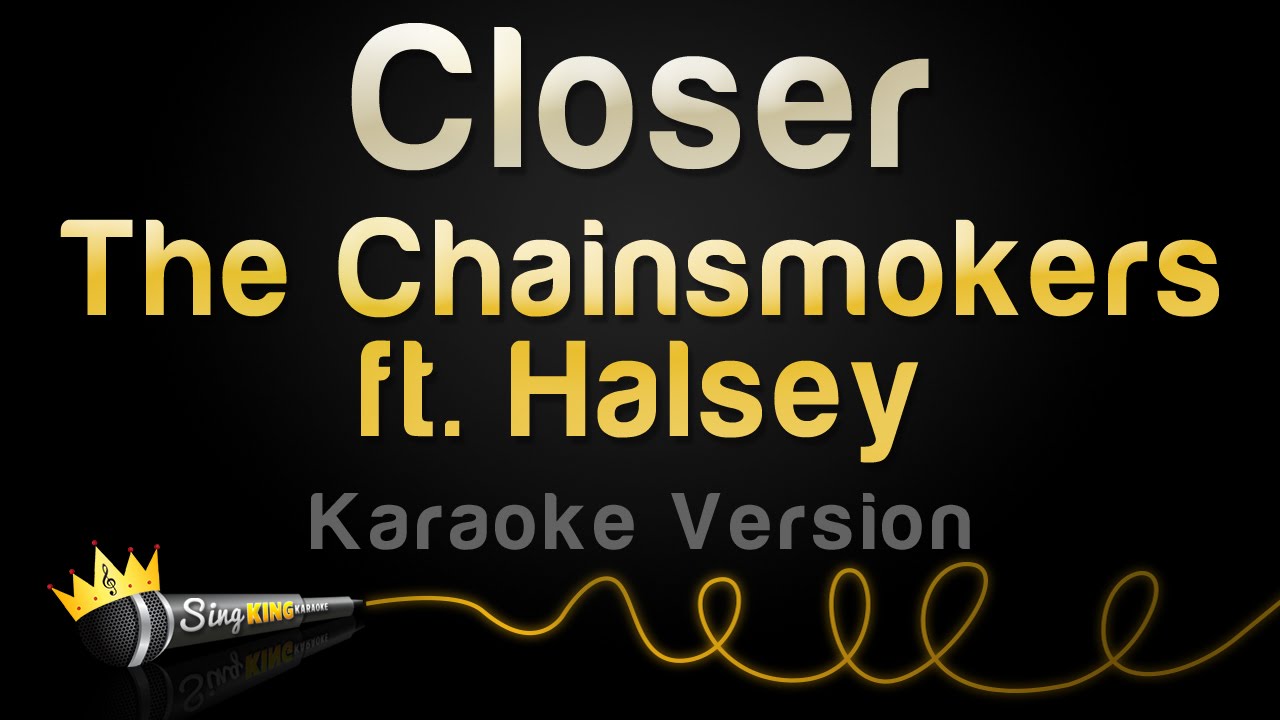Closer - The Chainsmokers ft. Halsey: KARAOKE