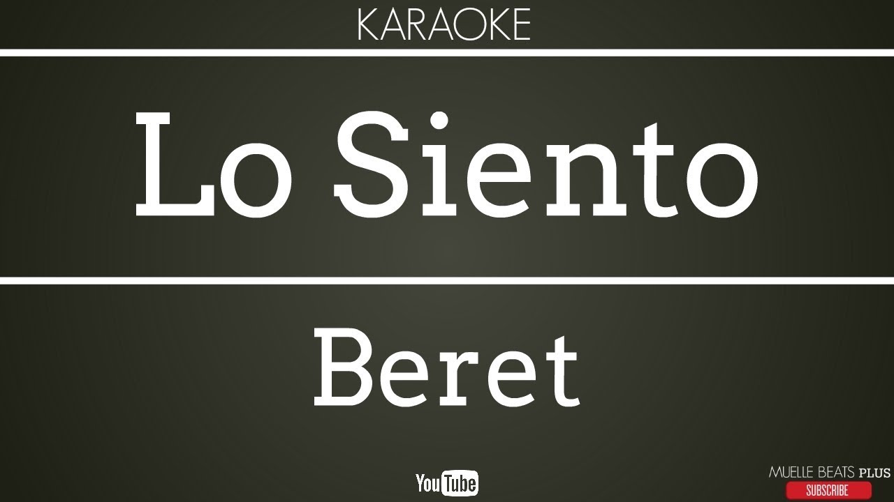 Ahora te traemos el karaoke de la canción Lo Siento del rapero español Bere...