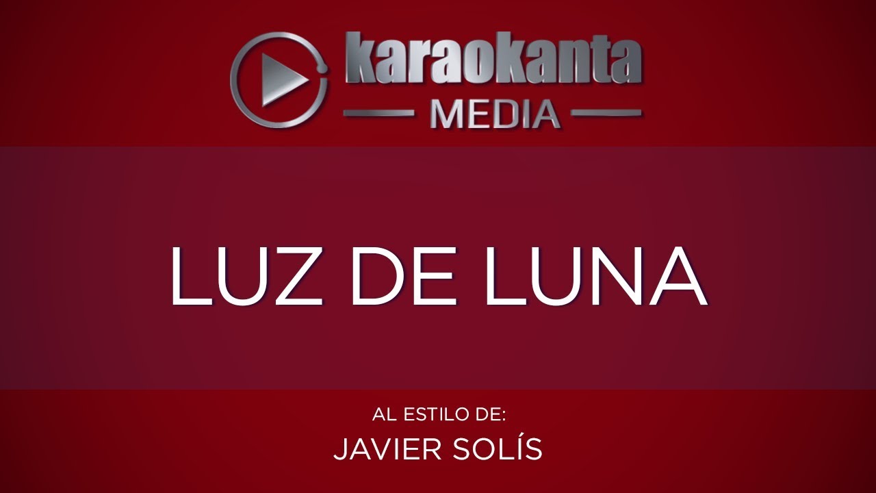 Luz de luna - Javier Solís: KARAOKE