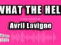 what the hell avril lavigne