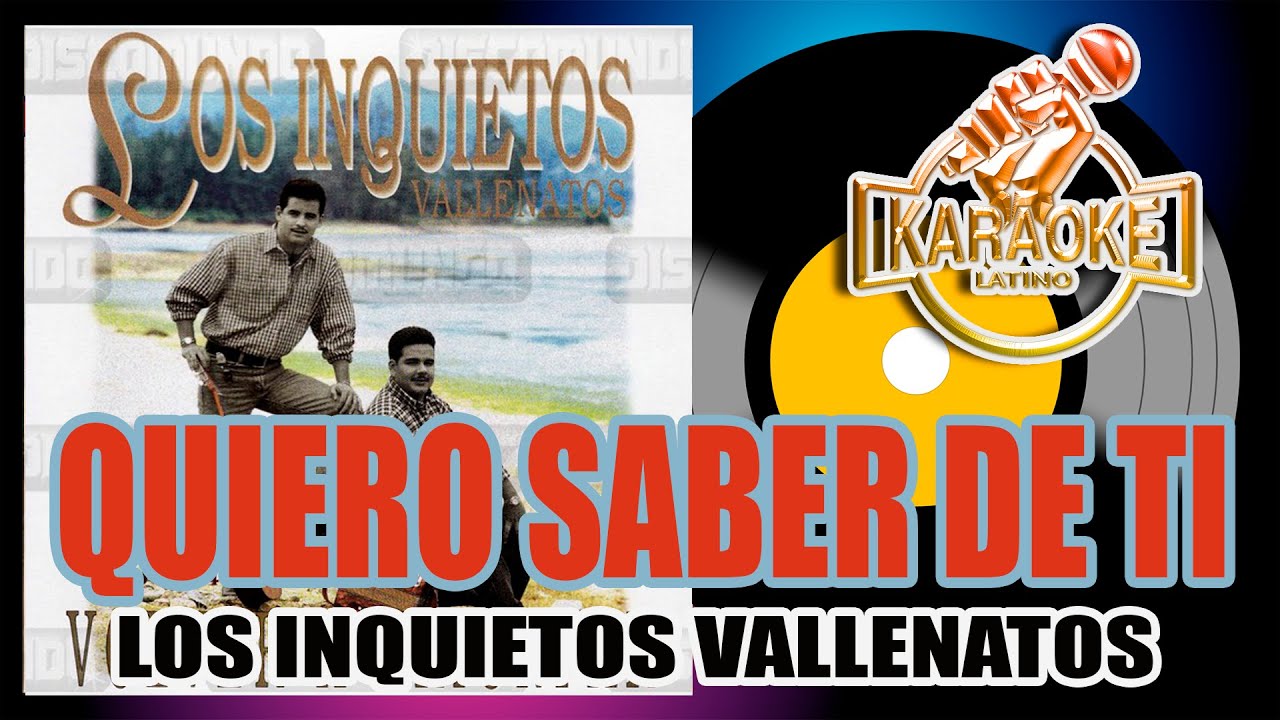 Quiero saber de ti - Los Inquietos: KARAOKE