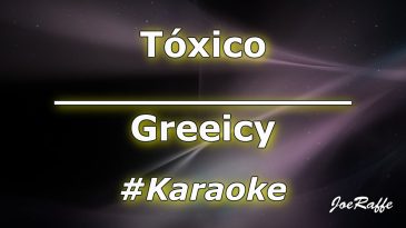 toxico greeicy