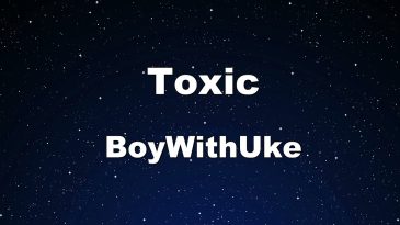 toxic boywithuke