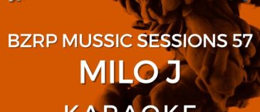 Milo J – BZRP Music Sessions #57