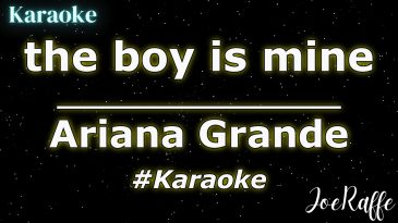 The Boy Is Mine – Ariana Grande